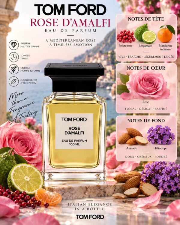 Tom Ford Rose D’Amalfi – Notes rose, bergamote, mandarine, amande et héliotrope Tom Ford Rose D’Amalfi – Notes rose, bergamote, mandarine, amande et héliotrope